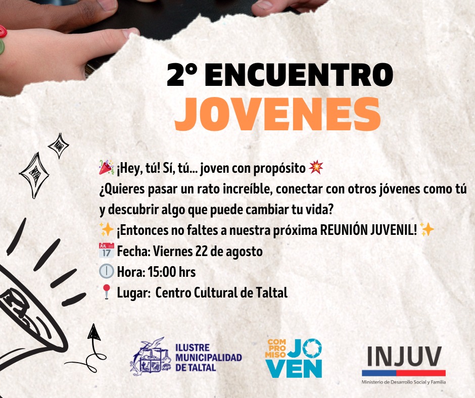 Afiche del 2º Encuentro de Jóvenes en Taltal con fecha 22 de agosto, 15:00 horas, organizado por la Municipalidad y el INJUV, sobre fondo claro y gráficos juveniles.
