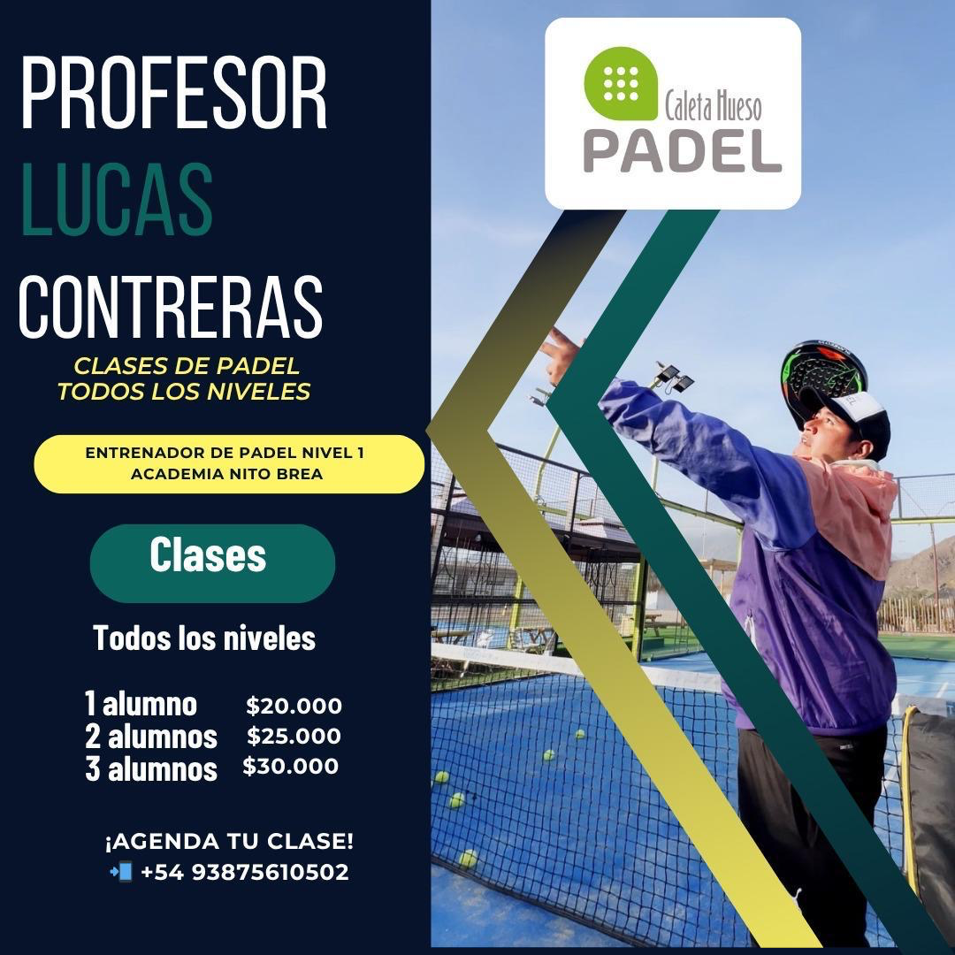 Afiche de clases de pádel con el profesor Lucas Contreras en Caleta Hueso Pádel, entrenamiento todos los niveles y valores por 1, 2 y 3 alumnos en Taltal.