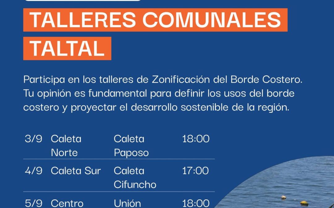 Participa en los talleres comunales de Zonificación del Borde Costero en Taltal